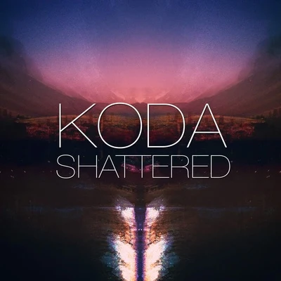 Shattered 專輯 Koda