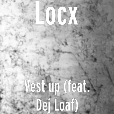 Vest Up (feat. Dej Loaf) 專輯 Dej Loaf