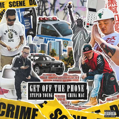 Get off the Phone (feat. $tupid Young) 專輯 China Mac/Lik Moss