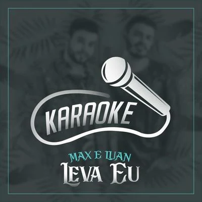 Leva Eu (Karaoke) 專輯 Max e Luan