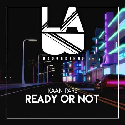 Ready Or Not 專輯 Kaan Pars/Eedion/Ilmouro