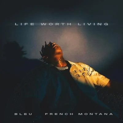 Life Worth Living 專輯 Yung Bleu/Chris Brown/Mooski/A Boogie Wit da Hoodie