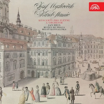 Stamic, Mysliveček: Concertos for Flute and Orchestra 專輯 Hubert Šimáček/Eduard Fischer/Eva Glancová/Prague Chamber Soloists/Musici de Praga