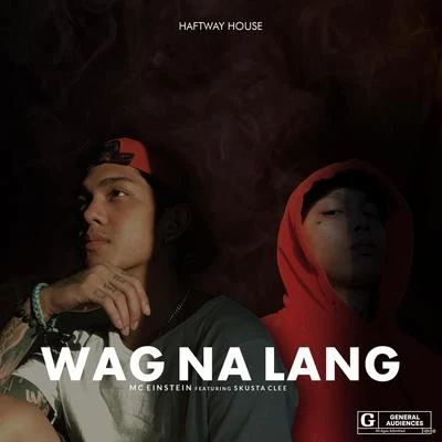 Wag Na Lang 專輯 Yuridope/Jekkpot/Flow G/MC Einstein