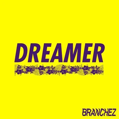 Dreamer (feat. Santell) 专辑 Branchez/Janine and the Mixtape