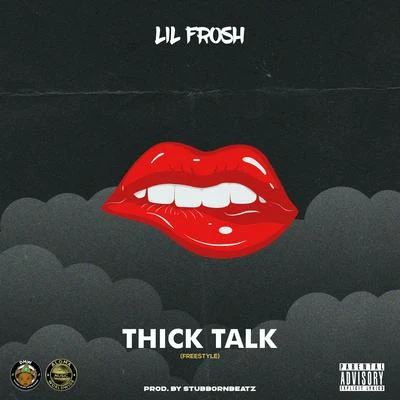 Thick Talk (Freestyle) 專輯 Lil Frosh/Small Doctor