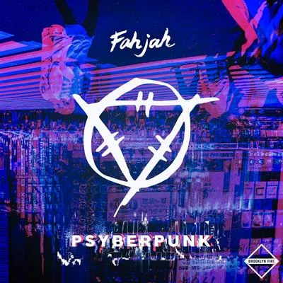 Psyberpunk (Extended Mixes) 專輯 Fahjah