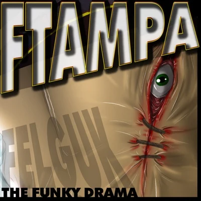 The Funky Drama (FTampa Mix) 專輯 Felguk/Ingek