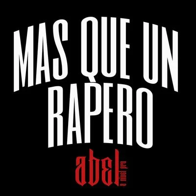 Mas Que un Rapero 專輯 Abel Anivelpro