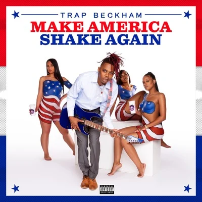 Make America Shake Again 专辑 Corey Pieper/Trap Beckham