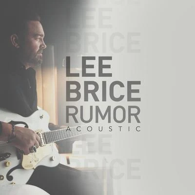 Lee Brice Rumor (Acoustic)