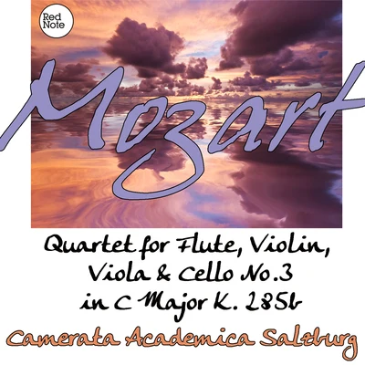 Mozart: Quartet for Flute, Violin, Viola & Cello No.3 in C Major K. 285b 專輯 Camerata Academica Salzburg/Hans Reinartz