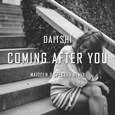 Coming After You (Maidden & Spectra Remix) 專輯 Spectra