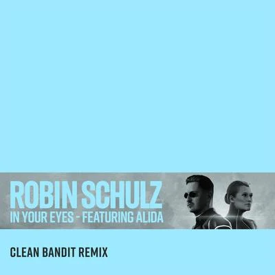 In Your Eyes (feat. Alida) [Clean Bandit Remix] 专辑 Alida/Maybon