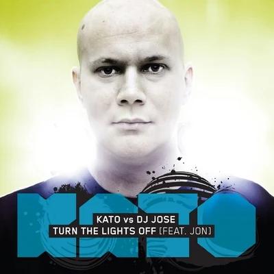 Kato Kato vs DJ Jose - Turn The Lights Off (feat. Jon)