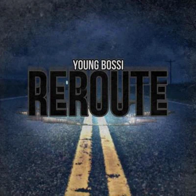 Reroute 專輯 Young Bossi/Lil Mont