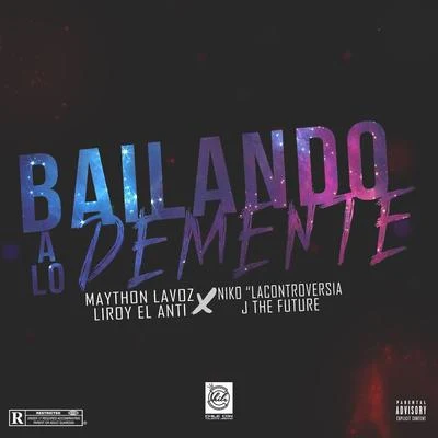 Bailando A Lo Demente (feat. Jovan El Del Futuro, Liroy El Anti Made In China & Perfect Music) 專輯 Perfect Music/Invictus Boyz/Jik The Megaman/Locko Jik/Clase The Fresh Melody