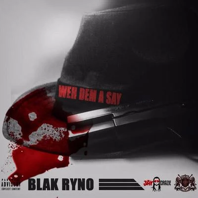 Weh Dem A Say 专辑 Benje/Blak Ryno/Fantom DunDeal