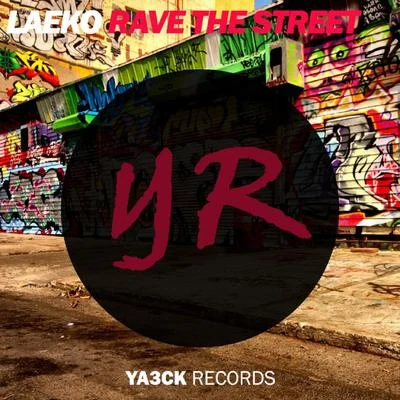 Rave The Street (Original Mix) 專輯 Laeko