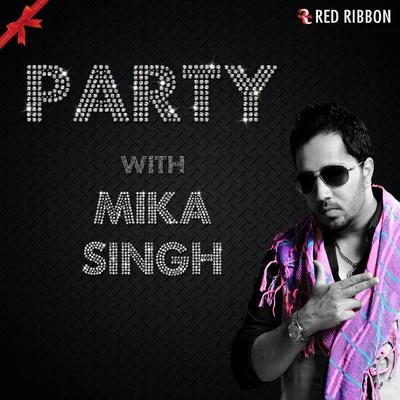 Party With Mika Singh 专辑 Mika Singh