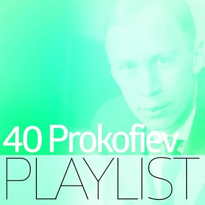 Sergei Prokofiev 35 Prokofiev Playlist