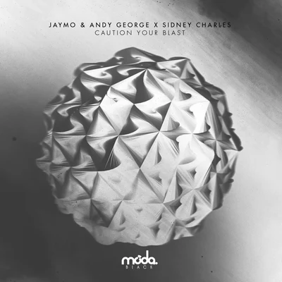 Jaymo & Andy GeorgeMia Dora Caution Your Blast (Remixes)