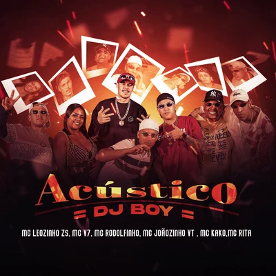 Acústico DJ Boy 专辑 Brandon Louis/Mc Rodolfinho/J Nup