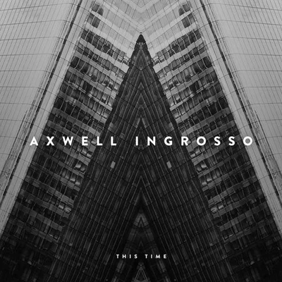 This Time 專輯 Axwell Λ Ingrosso