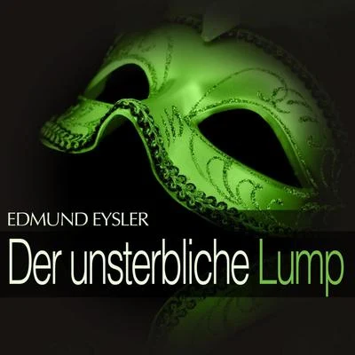 Eysler: Der unsterbliche Lump 專輯 Rudolf Kattnigg/Per Grunden/Das grosse Wiener Rundfunkorchester/Gerda Scheyrer/Max Schönherr