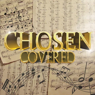 Chosen Covered