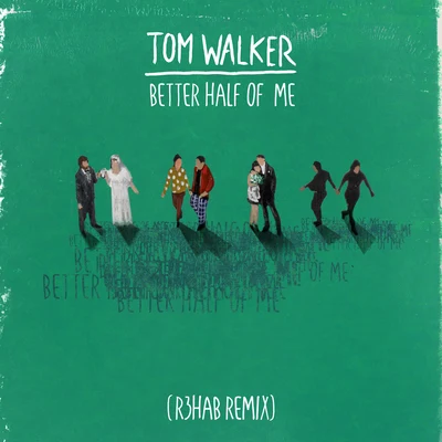 Better Half of Me (R3HAB Remix) 專輯 Tom Walker/MJ Cole