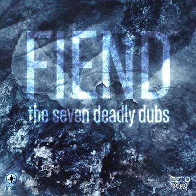 The Seven Deadly Dubs 專輯 Fiend