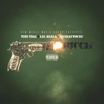 RICCH (feat. Lil Kayla & Semi Auto CEC) 专辑 The Tigg/Telly Mac/Jeneral Lee/T-Woods/Young Phil