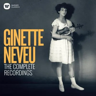 Ginette Neveu: The Complete Recordings 專輯 Ginette Neveu