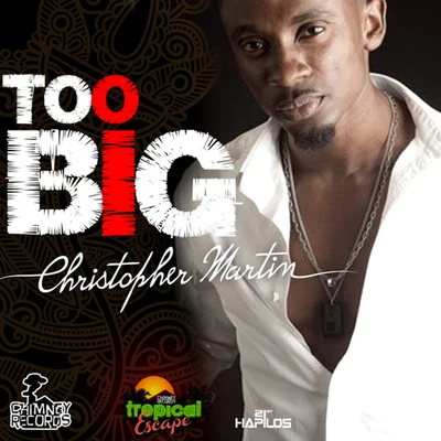 Too Big - Single 專輯 Christopher Martin