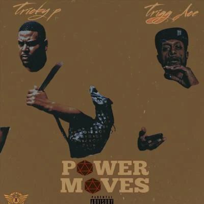 Power Moves (feat. Trigg Ace) 专辑 Tricky P/Young Buck/Broke Rich