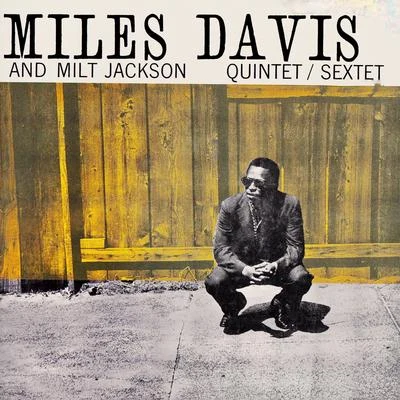 Quintet-Sextet (Remastered) 专辑 Milt Jackson/Milt Jackson And His New Sound Group/Milt Jackson Quartet/Milt Jackson All Stars (Quartet)