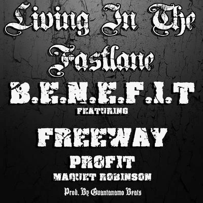 Living In The Fast Lane (feat. Freeway, Profit & Maquet Robinson) - Single 專輯 Freeway