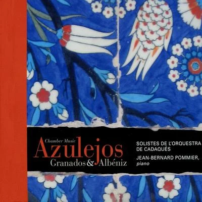 Santiago JuanJordi MasóManuel MartínezJoaquim SerraMarta Fiol Granados & Albéniz: Chamber Music & Azulejos