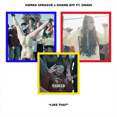 Like That (feat. Swami) 專輯 Priceless da Roc/Sierra Sprague/Seanny Seann/Azjah/Myles Parrish