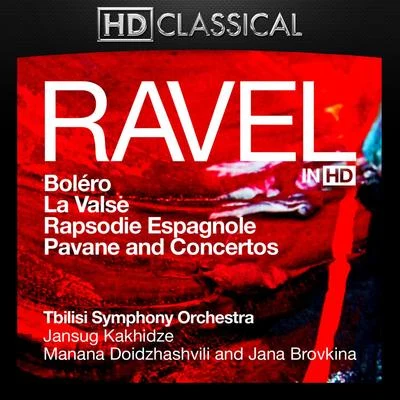 Ravel in High Definition: Boléro, La Valse, Rapsodie Espagnole, Pavane and Concertos 專輯 Eteri Lamoris/Tbilisi Symphony Orchestra/Djansug Kakhidze