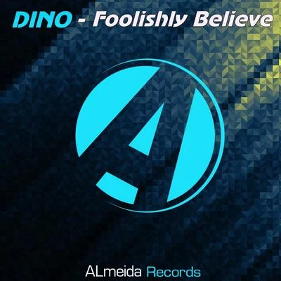 Foolishly Believe 專輯 DINO/Vhsceral/counsel pop/ALEPH/Kayoh