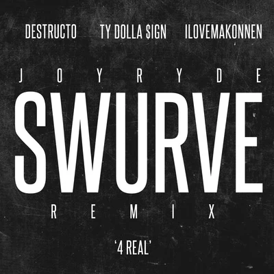 4 Real (Joyryde Swurve Mix) 專輯 Joyryde