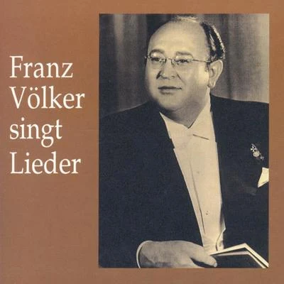 Franz Völker singt Lieder 專輯 Maria Müller/Heinz Tietjen/Jaro Prohaska/Bayreuth Festival Chorus/Franz Volker