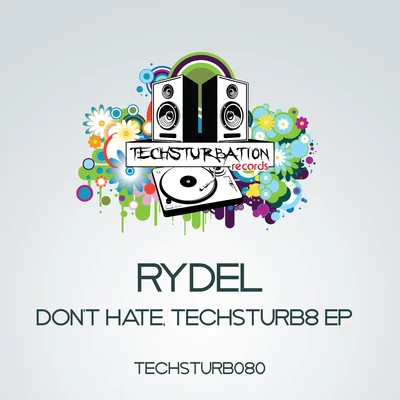 Rydel Dont Hate, Techsturb8 EP