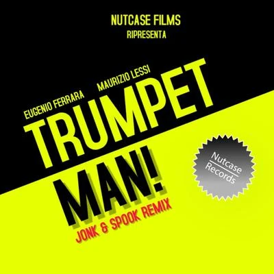 Trumpet Man (Jonk & Spook Remix) 专辑 Jonk & Spook