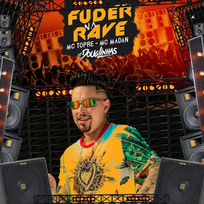 Fuder na Rave (feat. Mc Topre & MC Madan) 專輯 JC NO BEAT/DJ Douglinhas