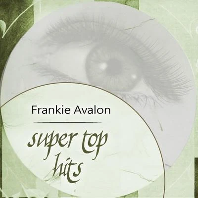 Super Top Hits 专辑 Frankie Avalon