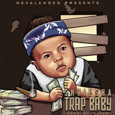 Trap Baby 专辑 Mexican Trill/2Fly Tunez/Skripsha