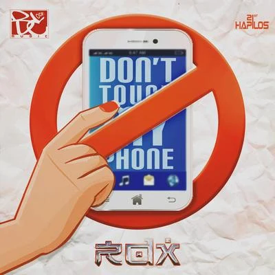 Don&#x27;t Touch My Phone - Single 专辑 RDX